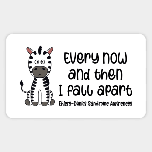 Ehlers Danlos Awareness Every Now And Then I Fall Apart Zebra Magnet